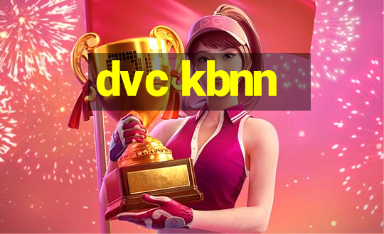 dvc kbnn