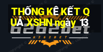 THỐNG KÊ KẾT QUẢ XSHN ngày 13