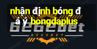 nhận định bóng đá ý bongdaplus