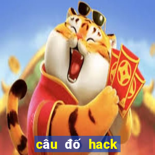 câu đố hack não có đáp án