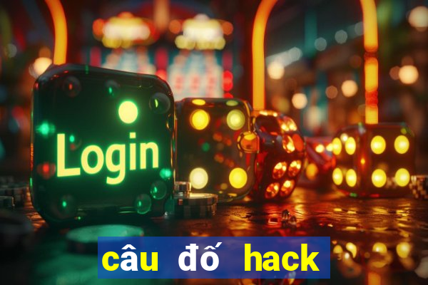 câu đố hack não có đáp án