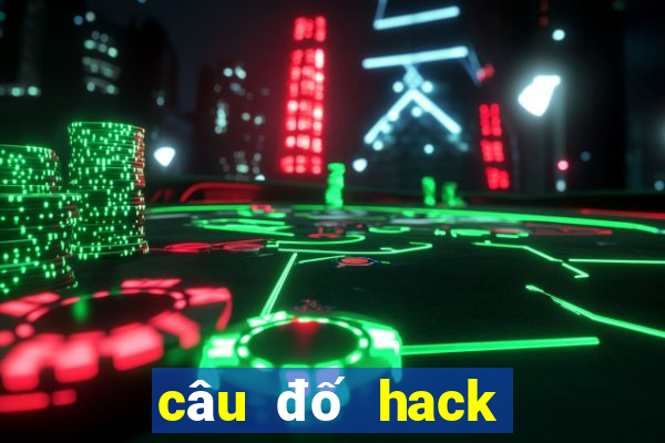 câu đố hack não có đáp án