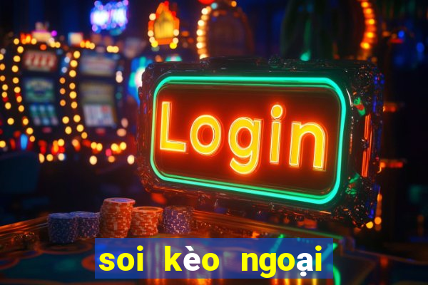 soi kèo ngoại hạng anh tối nay