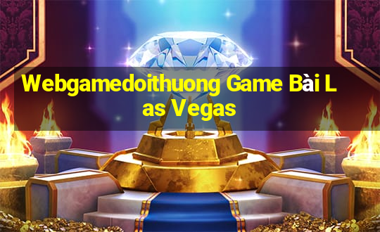 Webgamedoithuong Game Bài Las Vegas