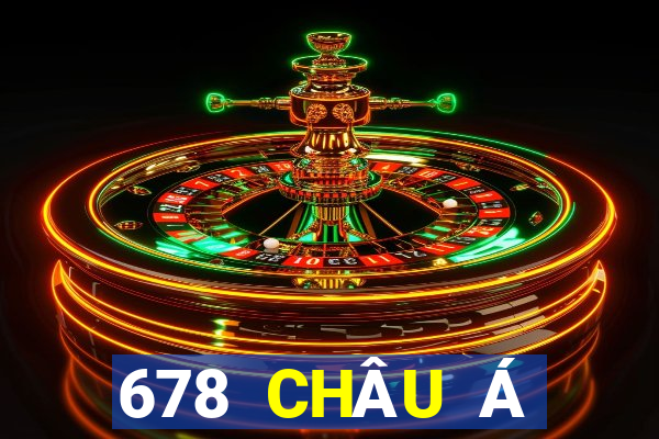 678 CHÂU Á CHÍNH THỨC