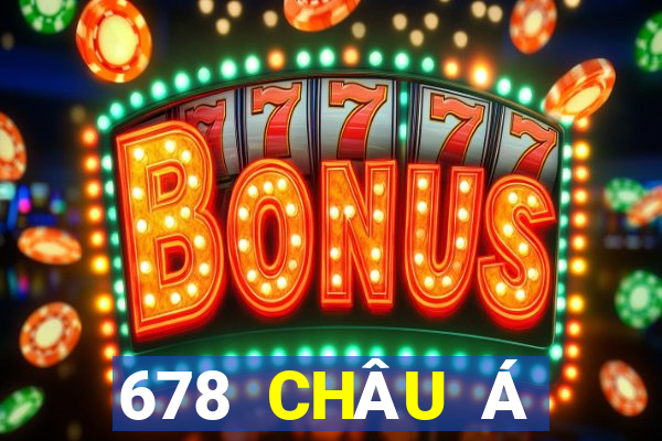 678 CHÂU Á CHÍNH THỨC