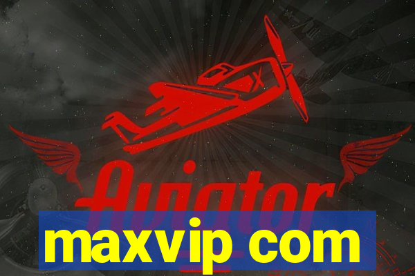 maxvip com