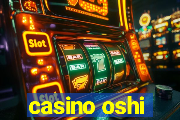 casino oshi