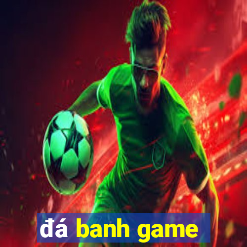 đá banh game