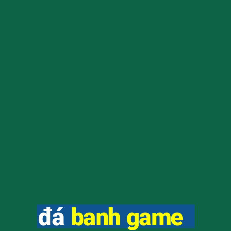 đá banh game