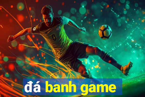 đá banh game