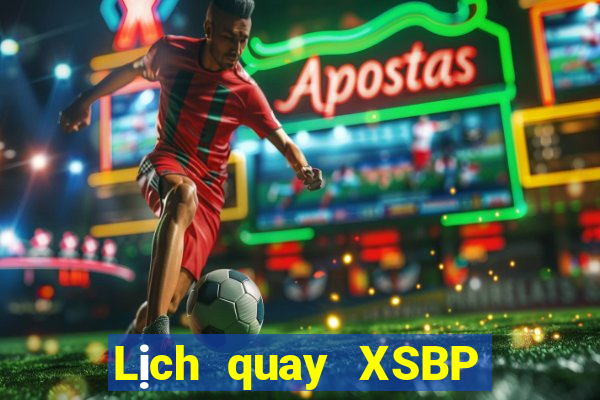 Lịch quay XSBP Thứ 2