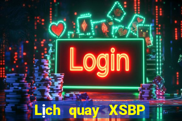 Lịch quay XSBP Thứ 2