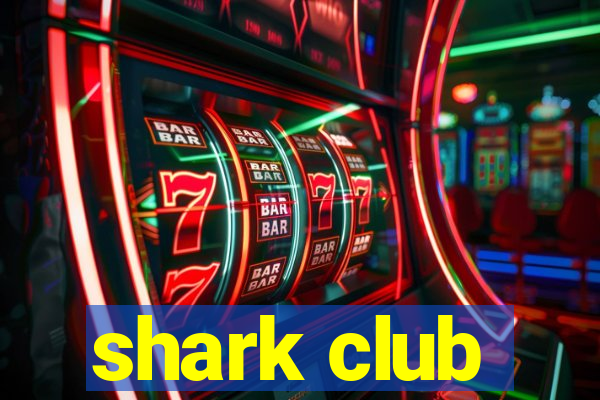 shark club