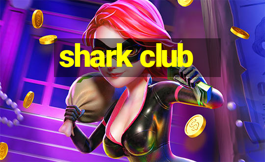 shark club