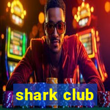 shark club