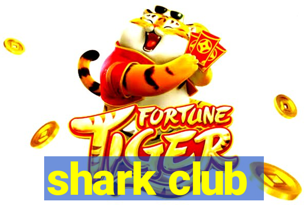 shark club