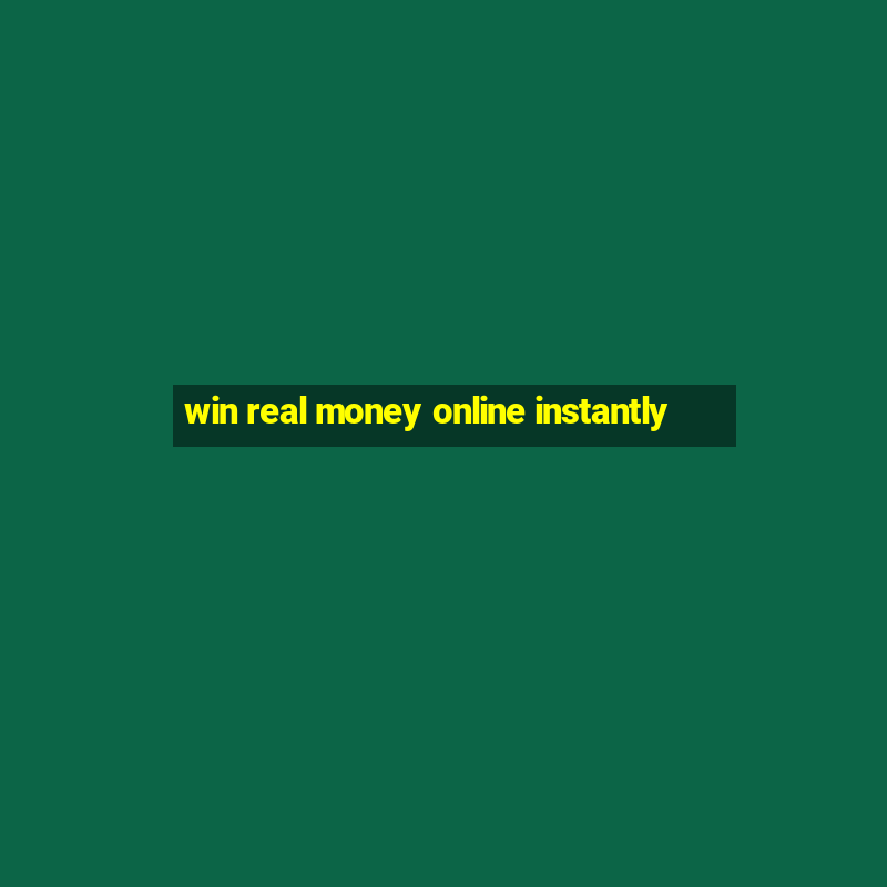 win real money online instantly