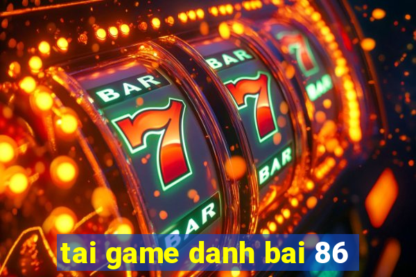 tai game danh bai 86