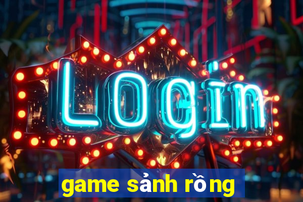 game sanh rong