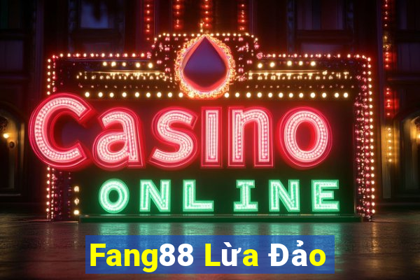 Fang88 Lừa Đảo