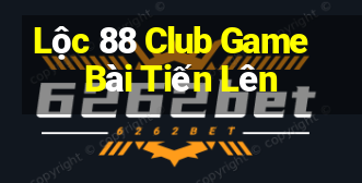 Lộc 88 Club Game Bài Tiến Lên