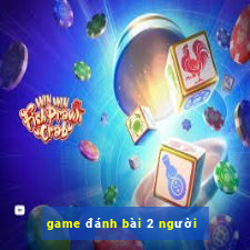 game danh bai 2 nguoi