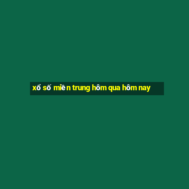 xổ số miền trung hôm qua hôm nay