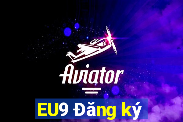 EU9 Đăng ký