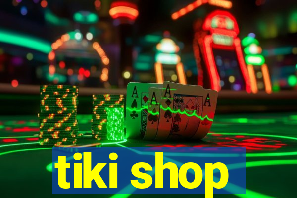 tiki shop