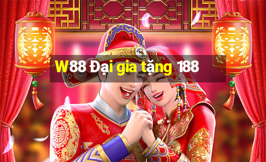 W88 Đại gia tặng 188