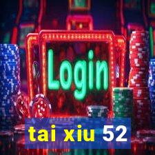 tai xiu 52