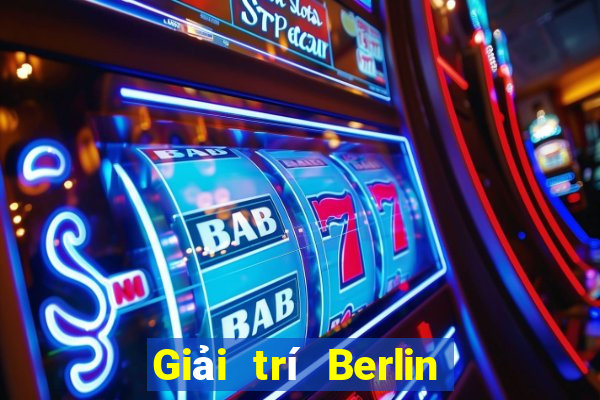 Giải trí Berlin Phật Sơn Tải về