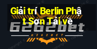 Giải trí Berlin Phật Sơn Tải về