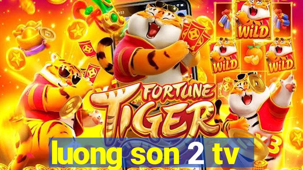 luong son 2 tv