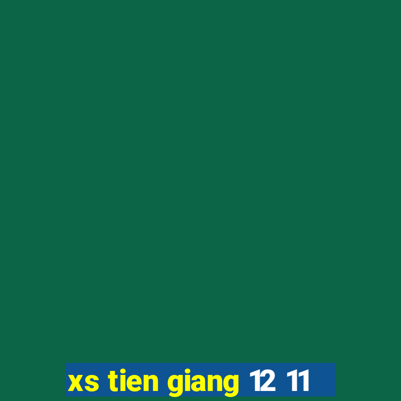 xs tien giang 12 11