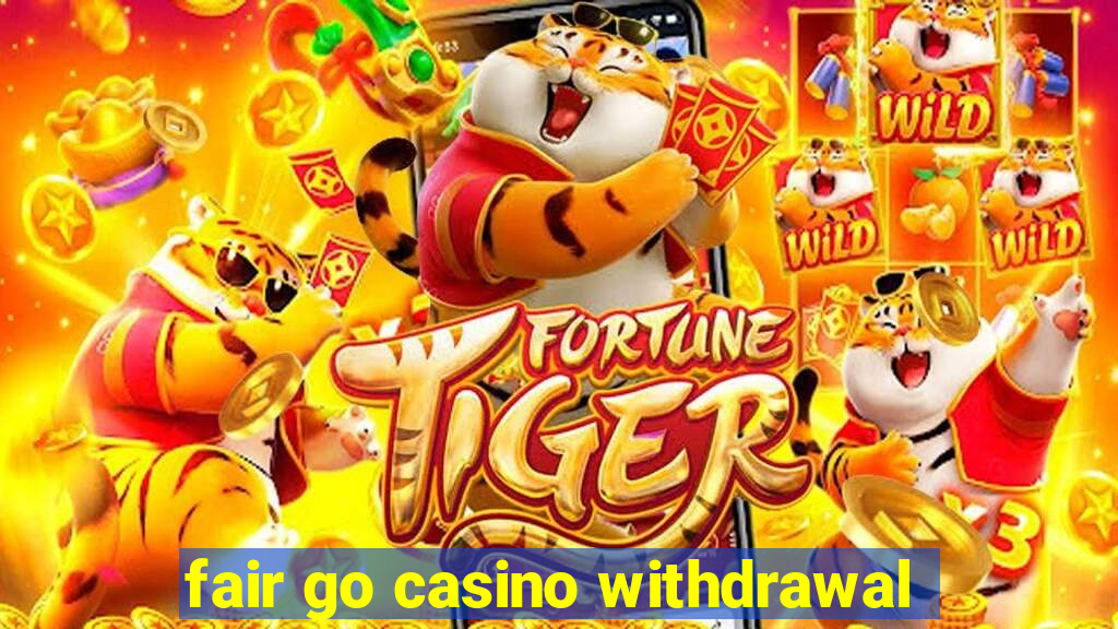 fair go casino withdrawal