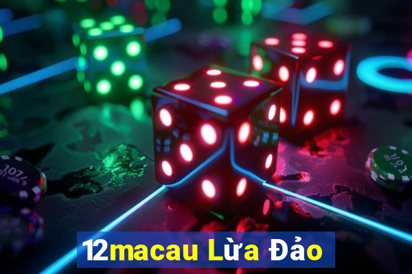 12macau Lừa Đảo