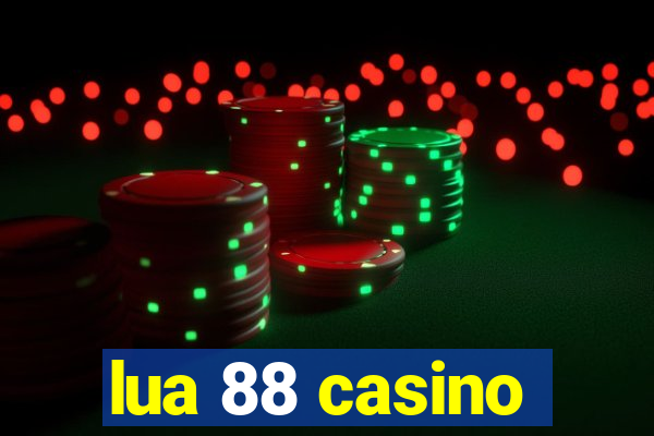 lua 88 casino