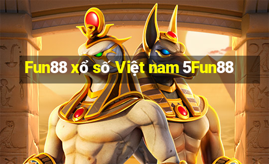 Fun88 xổ số Việt nam 5Fun88