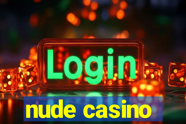 nude casino