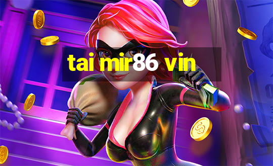 tai mir86 vin