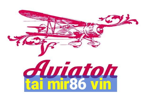 tai mir86 vin