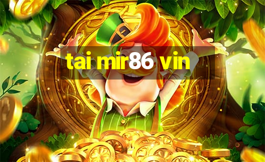 tai mir86 vin