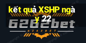 kết quả XSHP ngày 22