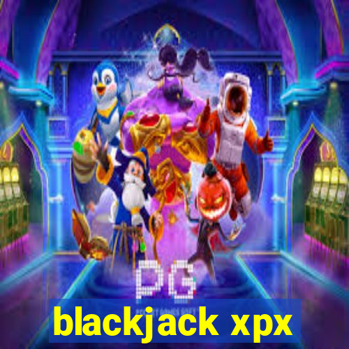 blackjack xpx