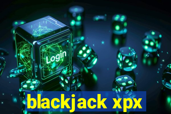 blackjack xpx