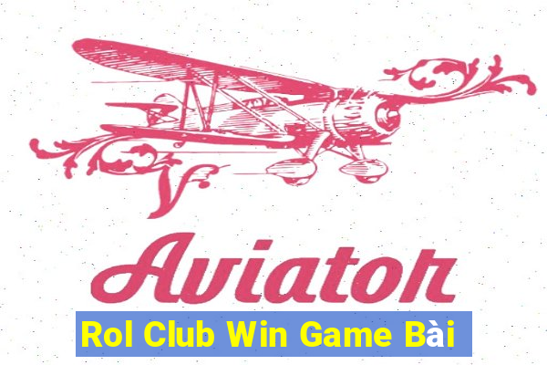 Rol Club Win Game Bài