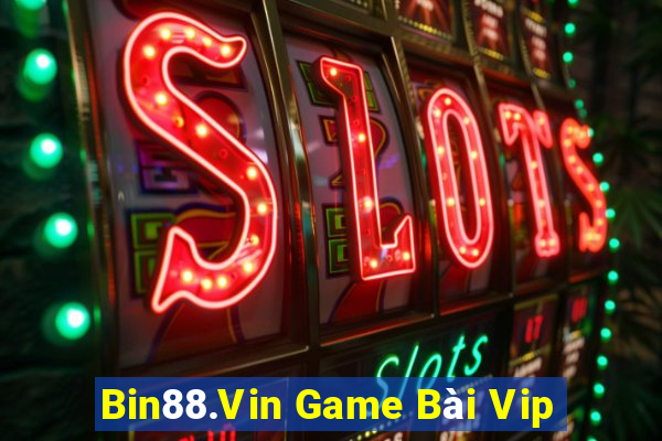 Bin88.Vin Game Bài Vip