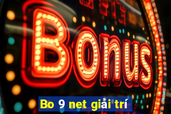 Bo 9 net giải trí